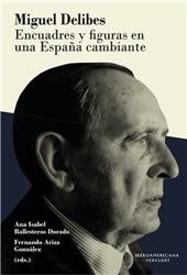 E-book, Miguel Delibes : encuadres y figuras en una España cambiante, Iberoamericana Editorial Vervuert