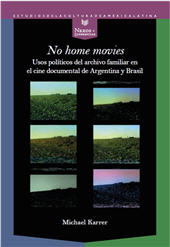 E-book, No home movies : usos políticos del archivo familiar en el cine documental de Argentina y Brasil, Iberoamericana Editorial Vervuert
