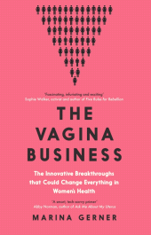 E-book, The Vagina Business : The Innovative Breakthroughs that Could Change Everything in Women's Health, Icon Books