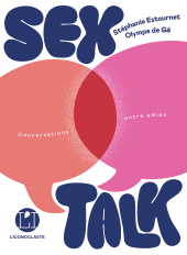 E-book, Sex Talk (conversations entre amies), Gê, Olympe De., Éditions de l'Iconoclaste