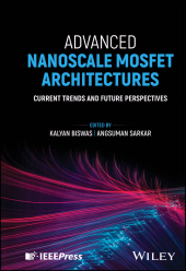 E-book, Advanced Nanoscale MOSFET Architectures : Current Trends and Future Perspectives, IEEE Press