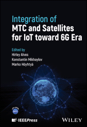 E-book, Integration of MTC and Satellites for IoT toward 6G Era, IEEE Press