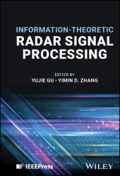 E-book, Information-Theoretic Radar Signal Processing, IEEE Press