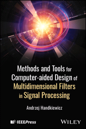 E-book, Methods and Tools for Computer-aided Design of Multidimensional Filters in Signal Processing, IEEE Press