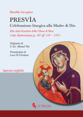 E-book, Presvìa : celebrazione liturgica alla Madre di Dio : rito italo-bizantino della Chiesa di Bova, Codex Barberinianus gr. 307 (ff. 318v - 339v), If Press