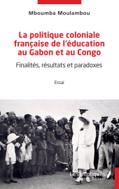 E-book, La politique coloniale française de l'éducation au Gabon et au Congo : Finalités, résultats et paradoxes, Les Impliqués