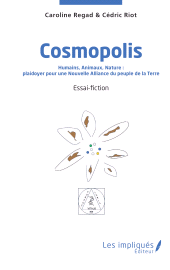 E-book, Cosmopolis : Humains, Animaux, Nature : plaidoyer pour une Nouvelle Alliance du peuple de la Terre, Les Impliqués