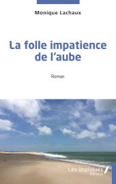 E-book, La folle impatience de l'aube, Les Impliqués