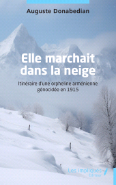 m, Elle marchait dans la neige : Itinéraire d'une orpheline arménienne génocidée en 1915, Les Impliqués