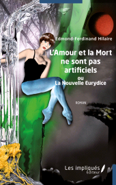 m, L'Amour et la Mort ne sont pas artificiels : ou La Nouvelle Eurydice, Les Impliqués