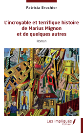 m, L'incroyable et terrifique histoire de Marius Mignon et de quelques autres, Les Impliqués