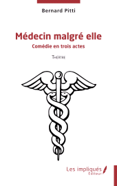 E-book, Médecin malgré elle : Comédie en trois actes, Les Impliqués