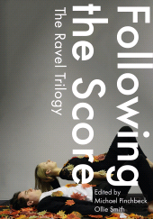 E-book, Following the Score : The Ravel Trilogy, Intellect