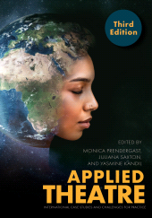 E-book, Applied Theatre, Third Edition : International Case Studies and Challenges for Practice, Intellect