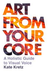 E-book, Art from Your Core : A Holistic Guide to Visual Voice, Intellect
