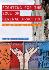 E-book, Fighting for the Soul of General Practice : The Algorithm Will See You Now, Intellect