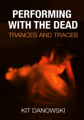 E-book, Performing with the Dead : Trances and Traces, Intellect