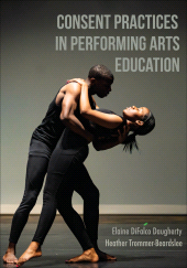 E-book, Consent Practices in Performing Arts Education, Intellect