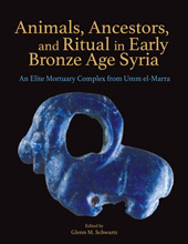 E-book, Animals, Ancestors, and Ritual in Early Bronze Age Syria : An Elite Mortuary Complex from Umm el-Marra, ISD