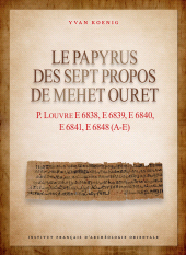 E-book, Le papyrus des Sept Propos de Mehet Ouret : P, Louvre E 6838, E 6839, E 6840, E 6841, E 6848 (A-E), ISD