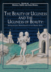 E-book, The Beauty of Ugliness and the Ugliness of Beauty : Materializing Monstrosity in the Middle Ages, ISD