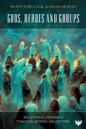 E-book, Gods, Heroes and Groups : Relational Dynamics through Mythic Archetypes, ISD