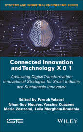 E-book, Connected Innovation and Technology X.0 1 : Advancing Digital Transformation: Innovational Strategies for Smart Industry and Sustainable Innovation, ISTE