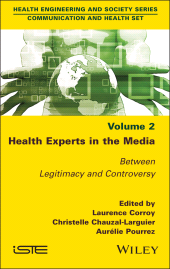E-book, Health Experts in the Media, Volume 2 : Between Legitimacy and Controversy, ISTE