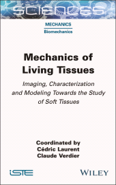 E-book, Mechanics of Living Tissues : Imaging, Characterization and Modeling Towards the Study of Soft Tissues, ISTE