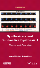 E-book, Synthesizers and Subtractive Synthesis 1 : Theory and Overview, ISTE