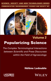 E-book, Popularizing Science : The Complex Terminological Interactions between Scientific and Press Discourses within the Field of Agroecology, ISTE