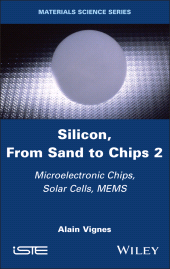 E-book, Silicon, From Sand to Chips, Volume 2 : Microelectronic Chips, Solar Cells, MEMS, ISTE