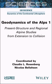 E-book, Geodynamics of the Alps 1 : Present-Structure and Regional Alpine Studies from Extension to Collision, ISTE