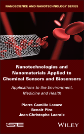 E-book, Nanotechnologies and Nanomaterials Applied to Chemical Sensors and Biosensors : Applications to the Environment, Medicine and Health, ISTE