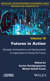 E-book, Futures in Action : Strategic Anticipations and Deployments in Organizations Facing the Future, ISTE