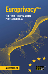 eBook, Europrivacy : The first European Data Protection Seal, Turley, Alice, IT Governance Publishing