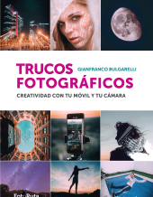 E-book, Trucos Fotográficos : Creatividad con tu móvil y tu cámara, JdeJ Editores