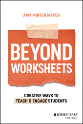 E-book, Beyond Worksheets : Creative Ways to Teach and Engage Students, Jossey-Bass