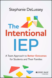 eBook, The Intentional IEP : A Team Approach to Better Outcomes for Students and Their Families, Jossey-Bass