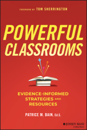 E-book, Powerful Classrooms : Evidence-informed Strategies and Resources, Jossey-Bass