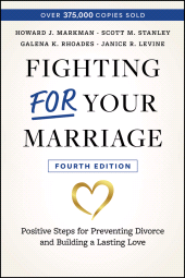 E-book, Fighting For Your Marriage : Positive Steps for Preventing Divorce and Building a Lasting Love, Jossey-Bass