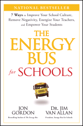 E-book, The Energy Bus for Schools : 7 Ways to Improve your School Culture, Remove Negativity, Energize Your Teachers, and Empower Your Students, Jossey-Bass