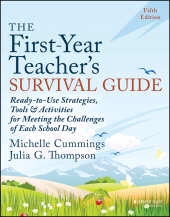 E-book, The First-Year Teacher's Survival Guide : Ready-to-Use Strategies, Tools & Activities for Meeting the Challenges of Each School Day, Jossey-Bass