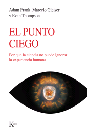E-book, El punto ciego : Por qué la ciencia no puede ignorar la experiencia humana, Editorial Kairós