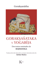 E-book, Gorakṣaśataka y Yogabīja : Dos textos seminales de Hathayoga, Editorial Kairós