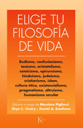 E-book, Elige tu filosofía de vida : Budismo, taoísmo, estoicismo, cristianismo, existencialismo, humanismo..., Editorial Kairós