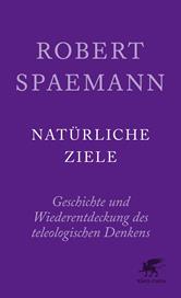E-book, Natürliche Ziele : Geschichte und Wiederentdeckung des teleologischen Denkens, Klett-Cotta