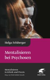 m, Mentalisieren bei Psychosen (Mentalisieren in Klinik und Praxis, Bd. 6), Klett-Cotta