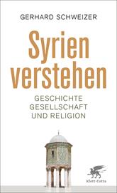m, Syrien verstehen : Geschichte, Gesellschaft und Religion, Klett-Cotta