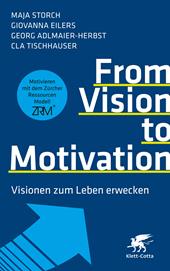 E-book, From Vision to Motivation : Visionen zum Leben erwecken, Klett-Cotta